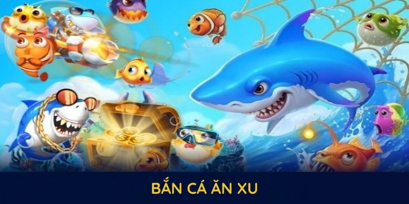 Bắn Cá Ăn Xu Mỗi Ngày – Nhẹ Tay Cũng Trúng Đậm 2 bắn cá ăn xu